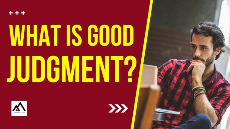 What It Means to Develop “Good Judgment” Over a Career